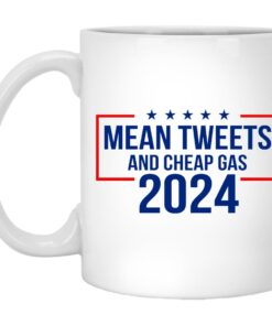 Mean Tweets And Cheap Gas 2024 Mugs 1