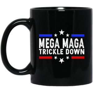 Mega Maga Trickle Down Mugs 1