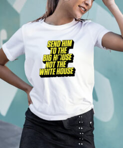 Meidastouch Store Send Him To The Big House T Shirt 2