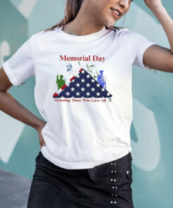Memorial Day Honoring Those Who Gave All T Shirt 1