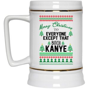 Merry Christmas To Everyone Except That Bitch Kanye Christmas Mugs 3