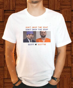 Michael Scott And Scottie Scheffler Don't Drop The Soap Scott N' Scottie T Shirt 2