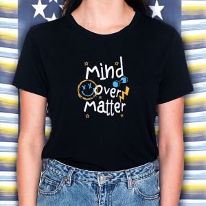 Mind Over Matter Chalk It Out T Shirt 2