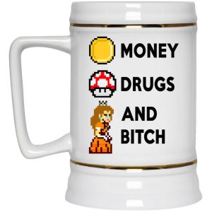 Money Drugs And Bitch Mugs 4