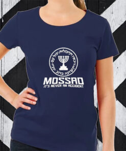 Mossad Its Never An Accident T Shirt 1