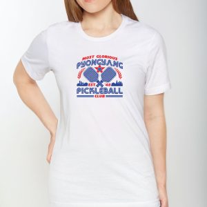 Most Glorious Pyongyang Pickleball Club T-Shirt