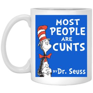 Most People Are Cunts By Dr Seuss Mugs 1