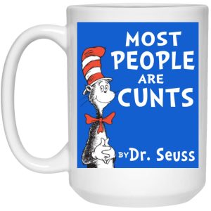 Most People Are Cunts By Dr Seuss Mugs 2