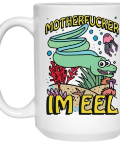 Motherfucker Im Eel Mugs 2