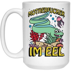 Motherfucker Im Eel Mugs 2