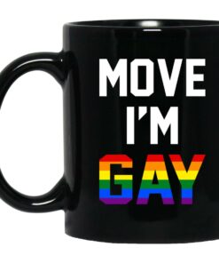 Move Im Gay Mugs 1