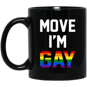 Move Im Gay Mugs 1