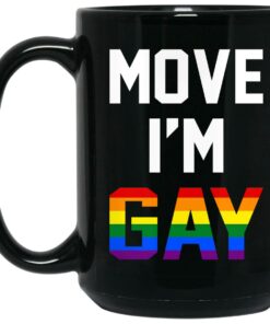 Move Im Gay Mugs 2