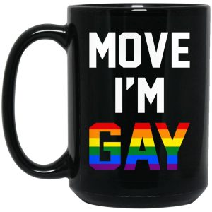 Move Im Gay Mugs 2