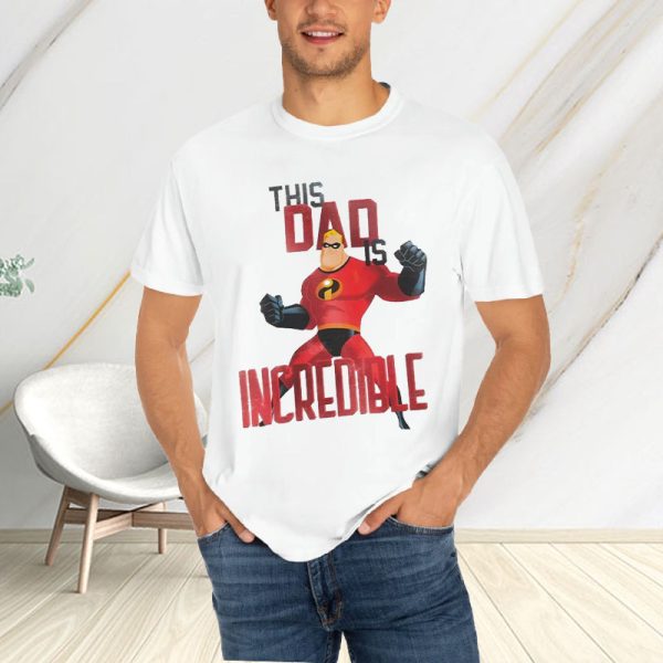 Mr Incredible This Dad Is Incredible The Incredibles T-Shirt