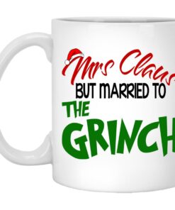 Mrs Claus But Married To The Grinch Mugs 1