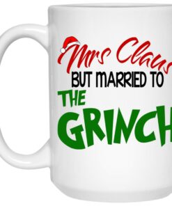 Mrs Claus But Married To The Grinch Mugs 1 Mrs Claus But Married To The Grinch Mugs 2