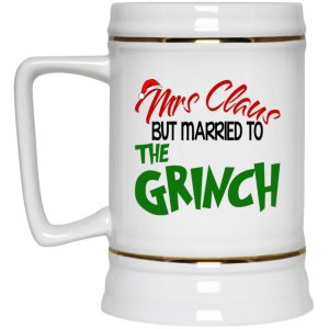 Mrs Claus But Married To The Grinch Mugs 3