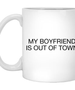 My Boyfriend Is Out Of Town Mugs 1