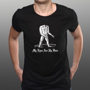 My Eyes Are Up Here T-Shirt