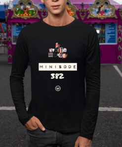 My Favorite Murder Minisode 382 Exactly Right T Shirt 2