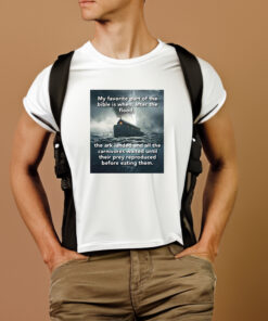 My Favorite Part Of The Bible Is When After The Flood Shirts 1 My Favorite Part Of The Bible Is When After The Flood Shirts 2