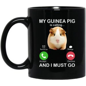 My Guinea Pig Is Calling And I Must Go Mugs 1