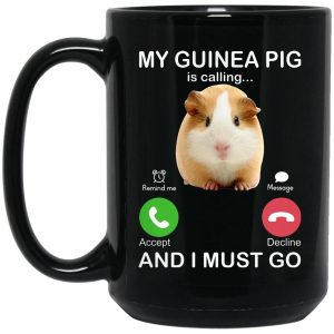 My Guinea Pig Is Calling And I Must Go Mugs 2