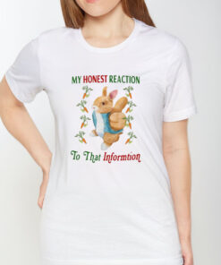 My Honest Reaction To That Informtion T Shirt 1