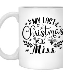 My Last Christmas As A Miss Mugs 1