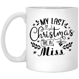 My Last Christmas As A Miss Mugs 1