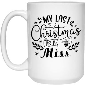 My Last Christmas As A Miss Mugs 2