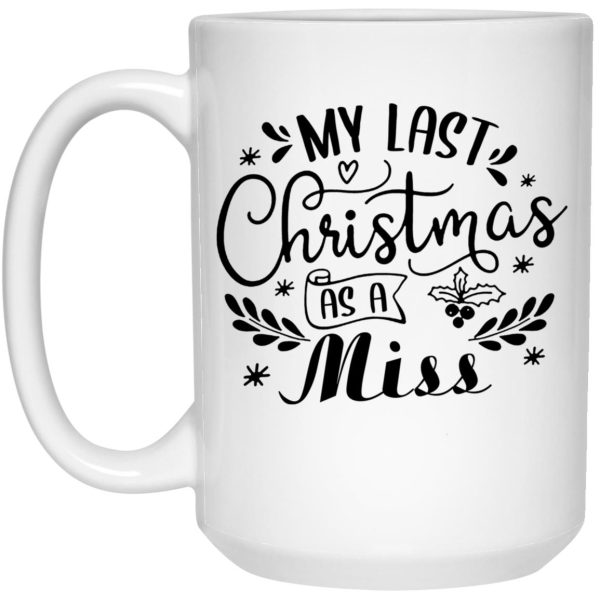 My Last Christmas As A Miss Mugs