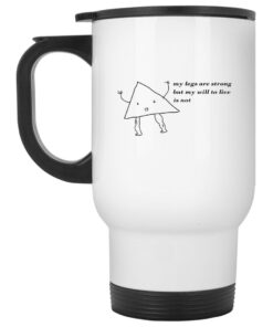My Legs Are Strong But My Will To Live Is Not Mugs 2