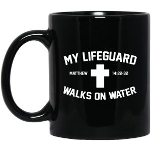 My Lifeguard Walks On Water Mugs 1