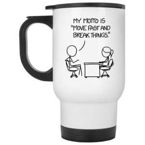 My Motto Is Move Fast And Break Things Mug 2