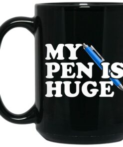 My Pen Is Huge Mugs 1 My Pen Is Huge Mugs 2