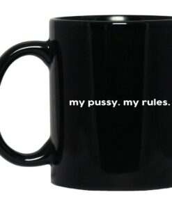My Pussy My Rules Mugs 1