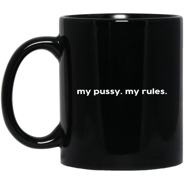 My Pussy My Rules Mugs