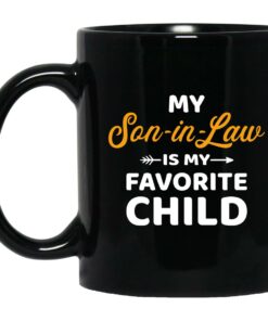 My Son In Law Is My Favorite Child Mugs 1
