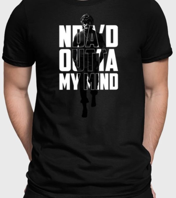 Nda’d Outta My Mind T-Shirt