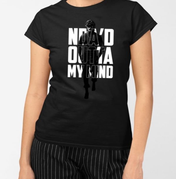 Nda’d Outta My Mind T-Shirt