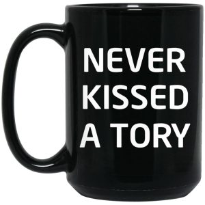 Never Kissed A Tory Mugs 2