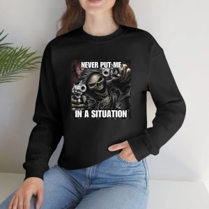 Never Put Me In A Situation Skeleton Cringey T-Shirt