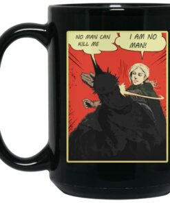 No Man Can Kill Me - I Am No Man Mugs 1 No Man Can Kill Me I Am No Man Mugs 2