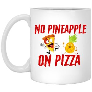 No Pineapple On Pizza Mugs 1