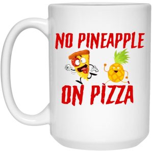 No Pineapple On Pizza Mugs 2