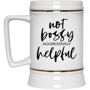 Not Bossy Aggressively Helpful Mugs 4