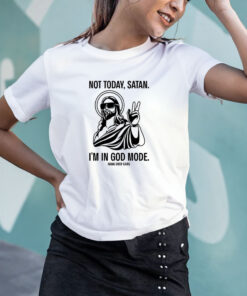 Not Today Satan I'm In God Mode Hang Over Gang T Shirt 1