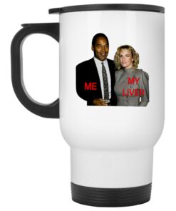 O.J Simpson - Me And My Liver Mugs 1 OJ Simpson Me And My Liver Mugs 2